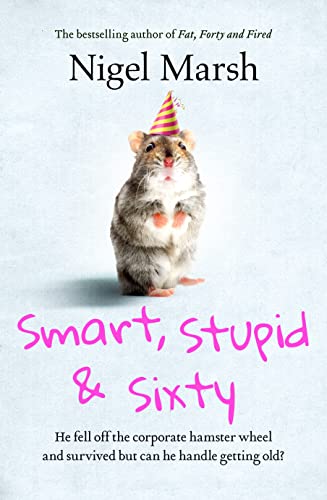 Stock image for Smart, Stupid and Sixty for sale by Blackwell's