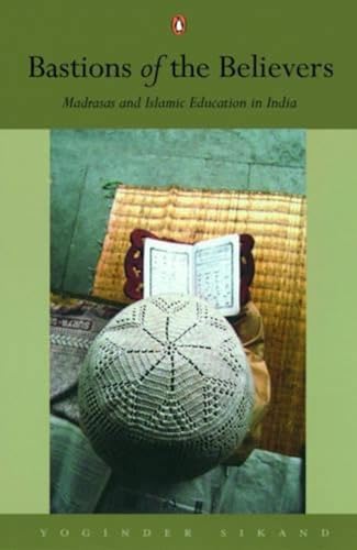 Imagen de archivo de Bastions of the Believers: Madrasas and Islamic Education in India a la venta por Book Deals