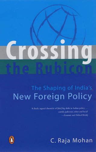 Stock image for Crossing the Rubicon: The Shaping of India's New Foreign Policy for sale by Sunshine State Books