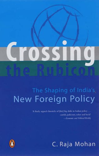 9780144000364: Crossing the Rubicon: The Shaping of India's New Foreign Policy