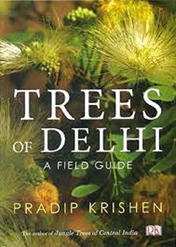 Stock image for Trees Of Delhi : A Field Guide for sale by Kanic Books