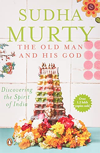 Beispielbild fr The Old Man and His God : Discovering the Spirit of India zum Verkauf von Better World Books