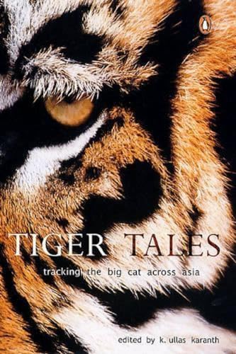 Beispielbild fr Tiger Tales: Tracking the Big Cat Across Asia zum Verkauf von WorldofBooks