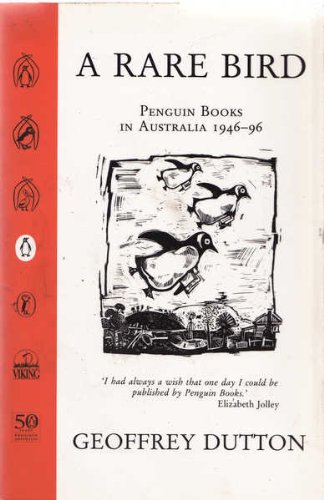 9780145000004: A Rare Bird: Penguin Books in Australia 1946-1996