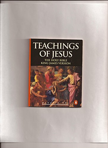 Beispielbild fr The Teachings of Jesus: The Sermon on the Mount and Parables of the New Testament (The Holy Bible, King James Version) zum Verkauf von Wonder Book