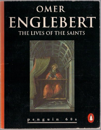 The Lives of the Saints (Penguin 60s) - Omer Englebert