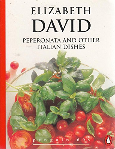 Beispielbild fr Peperonata and Other Italian Dishes (Penguin 60s S.) zum Verkauf von Reuseabook