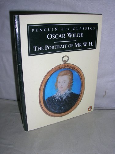 9780146001604: The Portrait of Mr W.H. (Penguin Classics 60s S.)