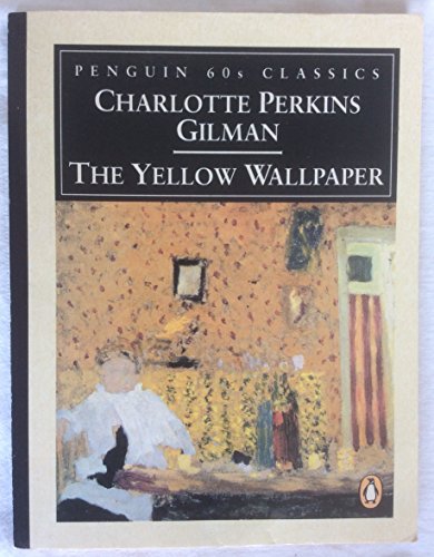 Beispielbild fr The Yellow Wallpaper And Other Stories: The Yellow Wallpaper; when I Was a Witch; Turned; Making a Change; If I Were a Man (Penguin Classics 60s S.) zum Verkauf von WorldofBooks