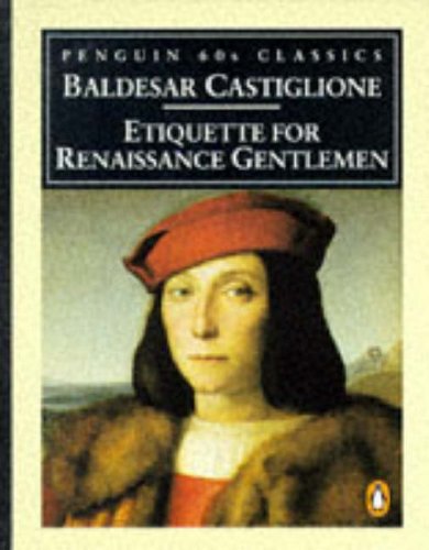 Beispielbild fr Etiquette For Renaissance Gentlemen (Penguin Classics 60s S.) zum Verkauf von WorldofBooks