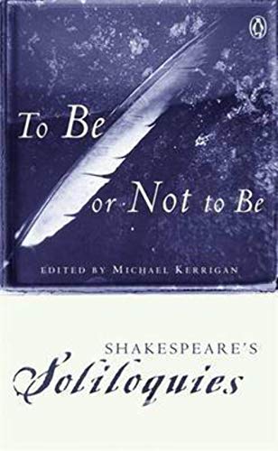 Stock image for To Be or Not to Be: Shakespear's Soliloquies for sale by Ammareal