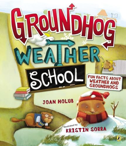 Stock image for Groundhog Weather School: Fun Facts About Weather and Groundhogs for sale by SecondSale