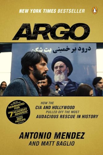 Argo:How the CIA and Hollywood Pulled Off the Most Audacious Rescue in History