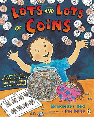 Stock image for Lots and Lots of Coins: Discover the History of Coins and the Money We Use Today! for sale by Reliant Bookstore