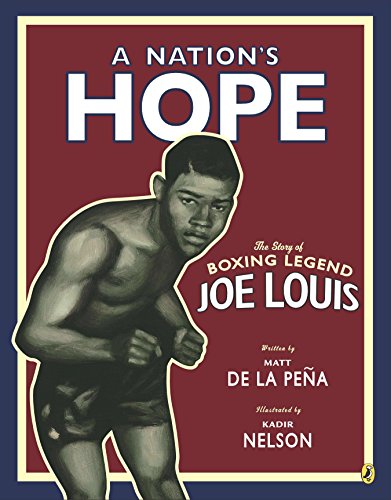 Imagen de archivo de A Nation's Hope: the Story of Boxing Legend Joe Louis: The Story of Boxing Legend Joe Louis a la venta por Wonder Book