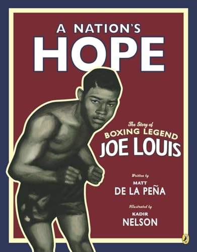 Stock image for A Nation's Hope: the Story of Boxing Legend Joe Louis: The Story of Boxing Legend Joe Louis for sale by SecondSale