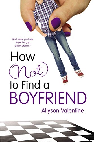 9780147511355: How Not to Find a Boyfriend