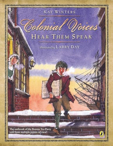 Imagen de archivo de Colonial Voices: Hear Them Speak: The Outbreak of the Boston Tea Party Told from Multiple Points-of-View! a la venta por SecondSale