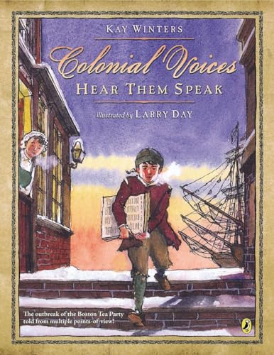 9780147511621: Colonial Voices: Hear Them Speak: The Outbreak of the Boston Tea Party Told from Multiple Points-of-View!