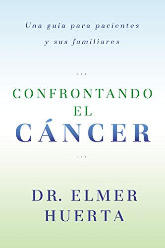 Beispielbild fr Confrontando El Cancer: Una Guia Complete Para Pacientes Y Sus Familiares (Spanish Edition) zum Verkauf von Wonder Book