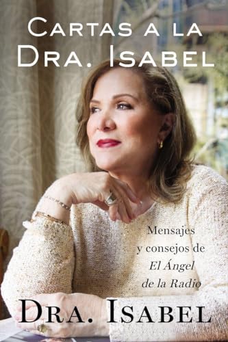 Stock image for Cartas a la Dra. Isabel: Mensajes y consejos de El  ngel de la Radio (Spanish Edition) for sale by Bookmonger.Ltd