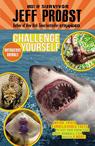 Imagen de archivo de Outrageous Animals: Weird trivia and unbelievable facts to test your knowledge about mammals, fish, insects and more! (Challenge Yourself) a la venta por Orion Tech