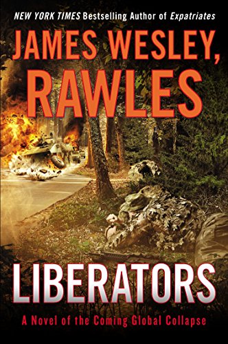 9780147515292: Liberators: A Novel of the Coming Global Collapse (Coming Collapse Series)