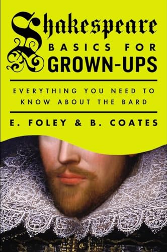 Stock image for Shakespeare Basics for Grown-Ups: Everything You Need to Know About the Bard for sale by SecondSale