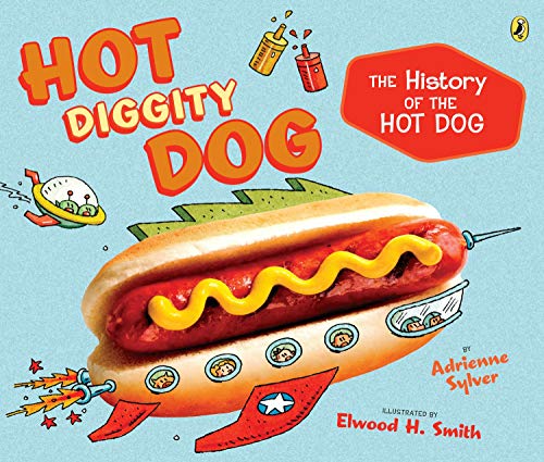 Beispielbild fr Hot Diggity Dog : The History of the Hot Dog zum Verkauf von Better World Books