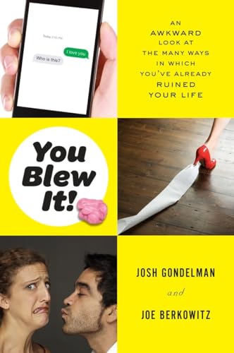 Imagen de archivo de You Blew It!: An Awkward Look at the Many Ways in Which You've Already Ruined Your Life a la venta por SecondSale