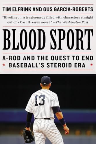 9780147516268: Blood Sport: A-Rod and the Quest to End Baseball's Steroid Era