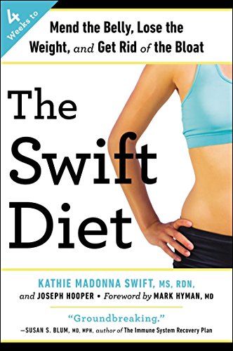 Beispielbild fr The Swift Diet: 4 Weeks to Mend the Belly, Lose the Weight, and Get Rid of the Bloat zum Verkauf von BooksRun