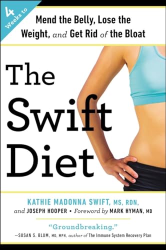 Stock image for The Swift Diet: 4 Weeks to Mend the Belly, Lose the Weight, and Get Rid of the Bloat for sale by BooksRun
