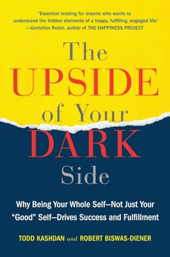 Beispielbild fr The Upside of Your Dark Side : Why Being Your Whole Self--Not Just Your Good Self--Drives Success and Fulfillment zum Verkauf von Better World Books