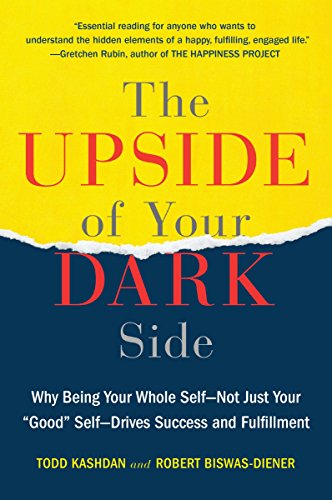 Stock image for The Upside of Your Dark Side: Why Being Your Whole Self--Not Just Your "Good" Self--Drives Success and Fulfillment for sale by BooksRun