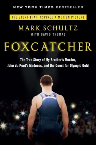 Beispielbild fr Foxcatcher: The True Story of My Brother's Murder, John du Pont's Madness, and the Quest for Olympic Gold zum Verkauf von SecondSale
