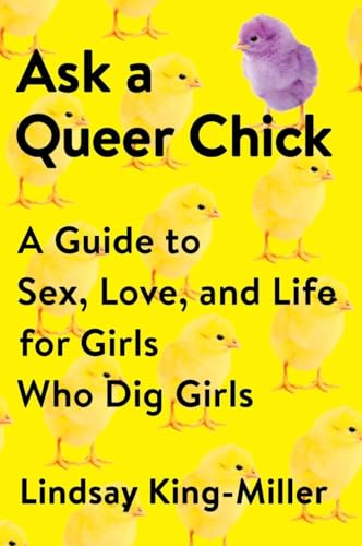 Stock image for Ask a Queer Chick: A Guide to Sex, Love, and Life for Girls Who Dig Girls for sale by ICTBooks