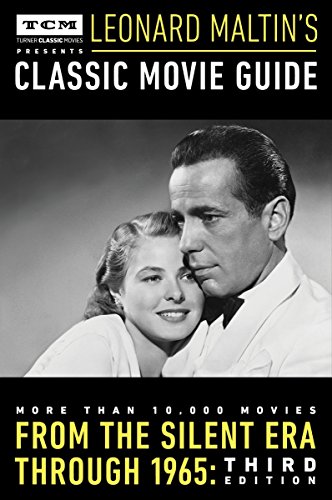 Imagen de archivo de Turner Classic Movies Presents Leonard Maltin's Classic Movie Guide : From the Silent Era Through 1965: Third Edition a la venta por Better World Books