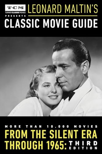 9780147516824: Turner Classic Movies Presents Leonard Maltin's Classic Movie Guide: From the Silent Era Through 1965: Third Edition