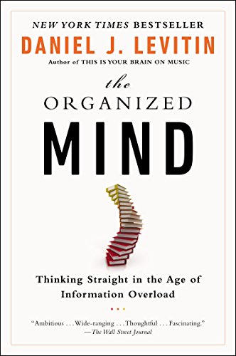 9780147517210: The Organized Mind: Thinking Straight in the Age of Information Overload