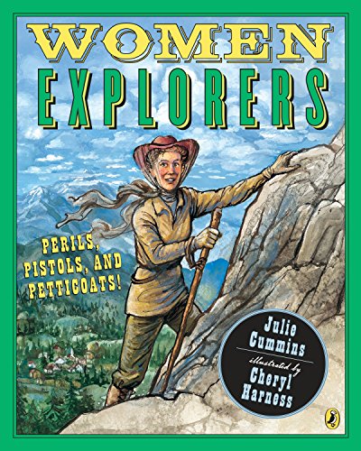 Beispielbild fr Women Explorers : Perils, Pistols, and Petticoats! zum Verkauf von Better World Books: West