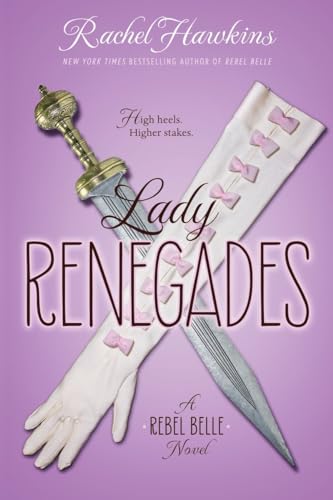 9780147517531: Lady Renegades (Rebel Belle, 3)