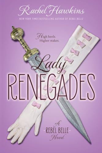 

Lady Renegades: A Rebel Belle Novel