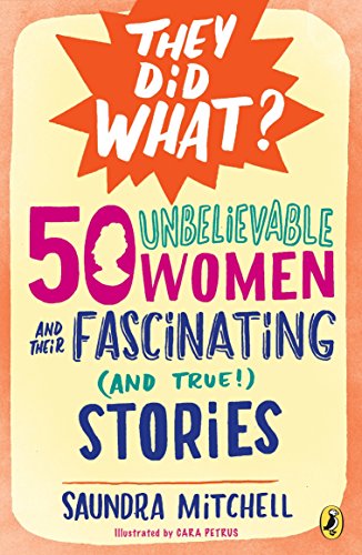 Beispielbild fr 50 Unbelievable Women and Their Fascinating (and True!) Stories zum Verkauf von Better World Books