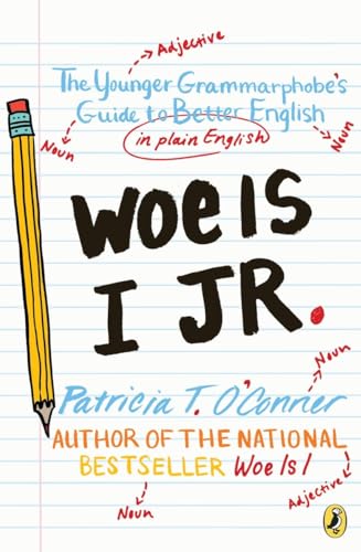 Stock image for Woe is I Jr.: The Younger Grammarphobe's Guide to Better English in Plain English for sale by SecondSale