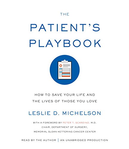 9780147521620: The Patient's Playbook: How to Save Your Life and the Lives of Those You Love