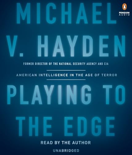 Stock image for Playing to the Edge: American Intelligence in the Age of Terror for sale by SecondSale