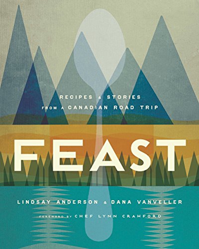 9780147529718: Feast: Recipes and Stories from a Canadian Road Trip [Idioma Ingls]: Recipes and Stories from a Canadian Road Trip: A Cookbook