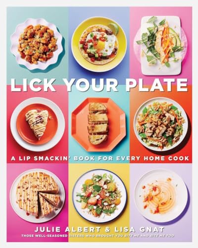 Stock image for Lick Your Plate: A Lip-Smackin' Book for Every Home Cook: A Cookbook for sale by ThriftBooks-Dallas