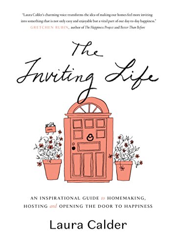Beispielbild fr The Inviting Life: An Inspirational Guide to Homemaking, Hosting and Opening the Door to Happiness zum Verkauf von Zoom Books Company